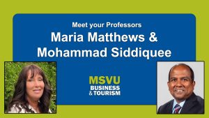 Tile says Meet your professors. Maria Matthews and Mohammad Siddiquee MSVU business and Tourism logo is on the bottom. Maria's photo is on the bottom left and Mohammad's photo is on the bottom right. 
