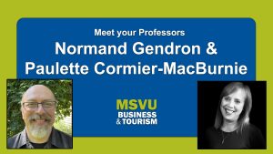 Tile says Meet your professors. Normand Gendron and Paulette Cormier-MacBurnie. MSVU business and Tourism logo is on the bottom. Normand's photo is on the bottom left and Paulette's photo is on the bottom right. 