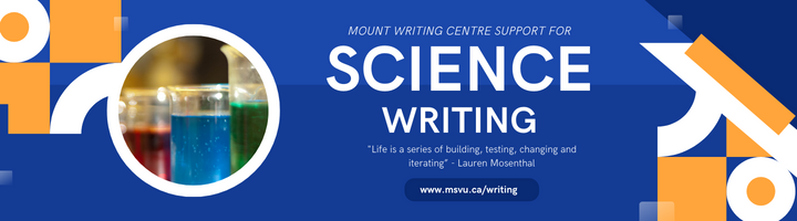 Mount Writing Centre support for Science Writing. Quote: "Life is a series of building, testing, changing and iterating" - Lauren Mosenthal.