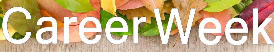 This page banner has the words Career Week in white. Behind the words, the background image contains Fall leaves along the top laying on a piece of wood, probably a counter.